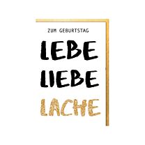 Karte Geburtstag/Lebe/Liebe/Lache